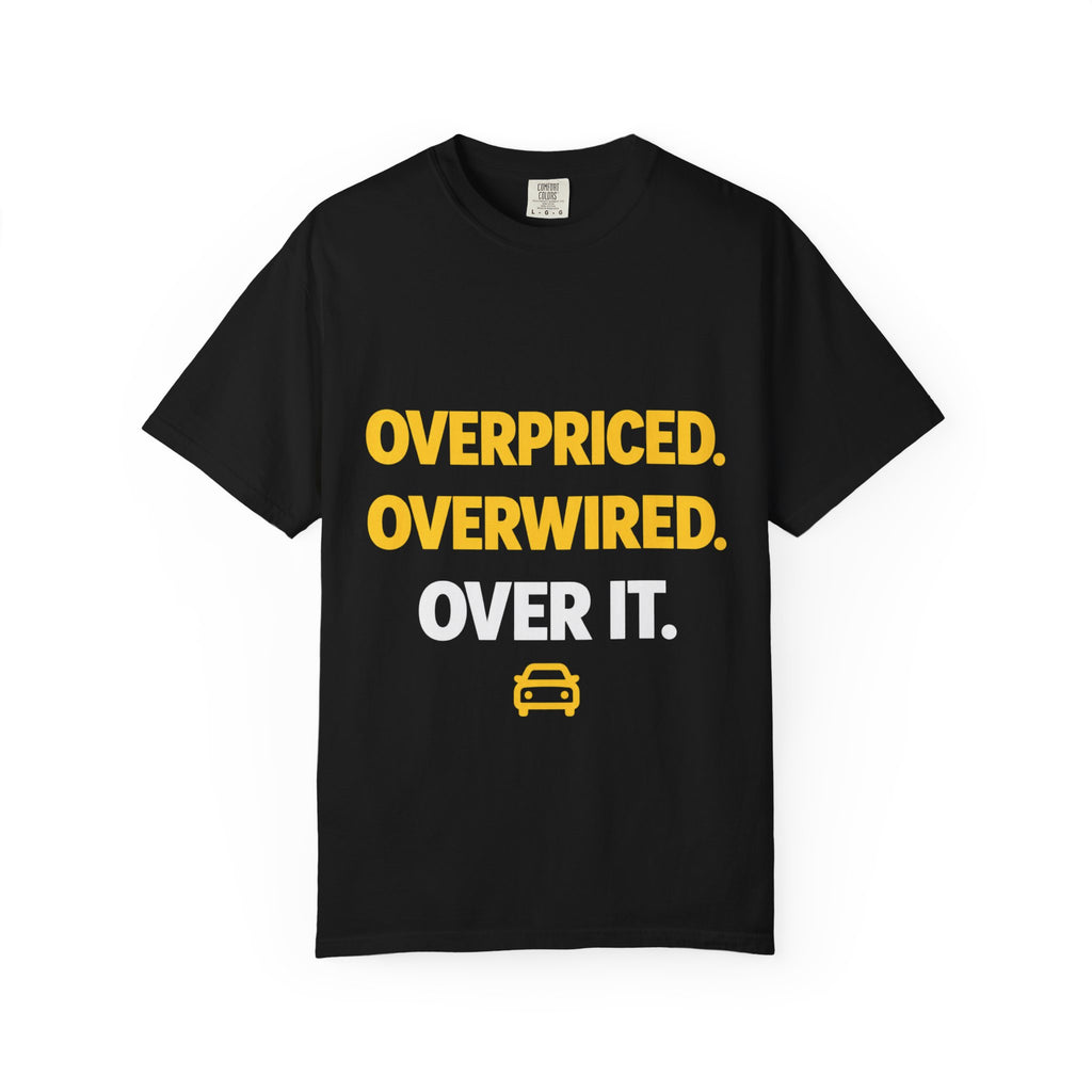 Overpriced Overwired Over It T-Shirt