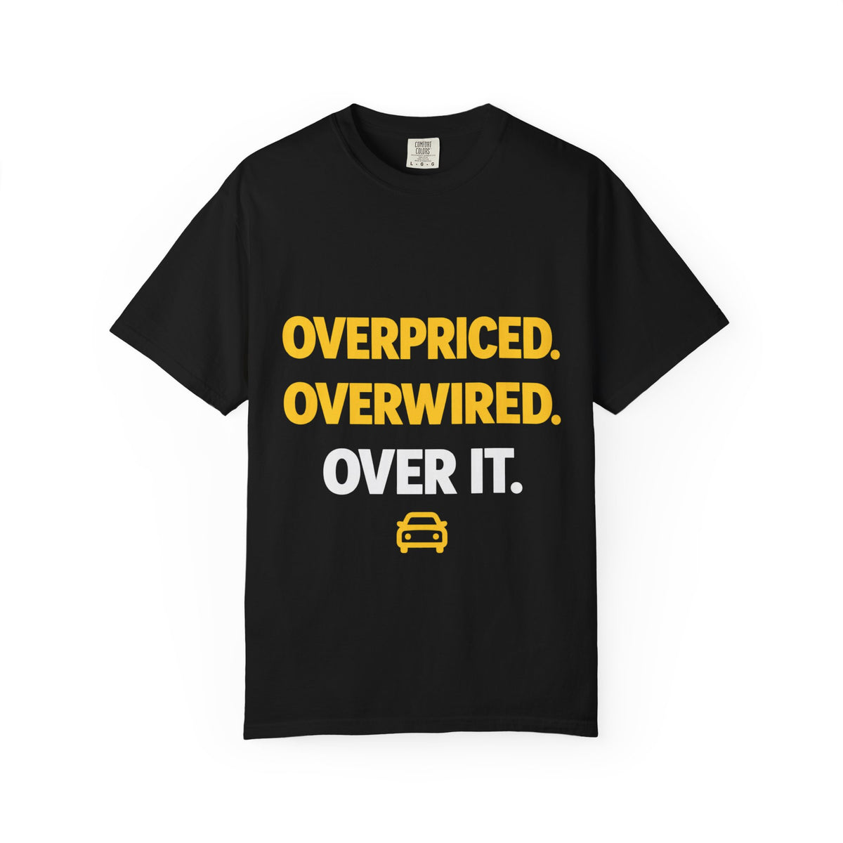 Overpriced Overwired Over It T-Shirt