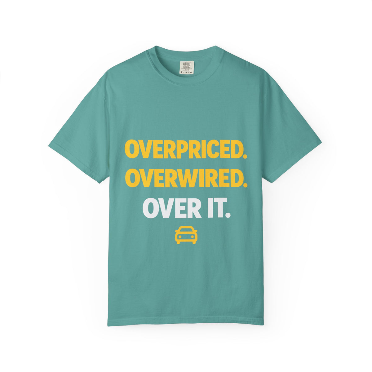 Overpriced Overwired Over It T-Shirt