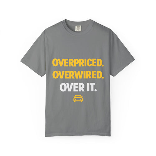 Overpriced Overwired Over It T-Shirt