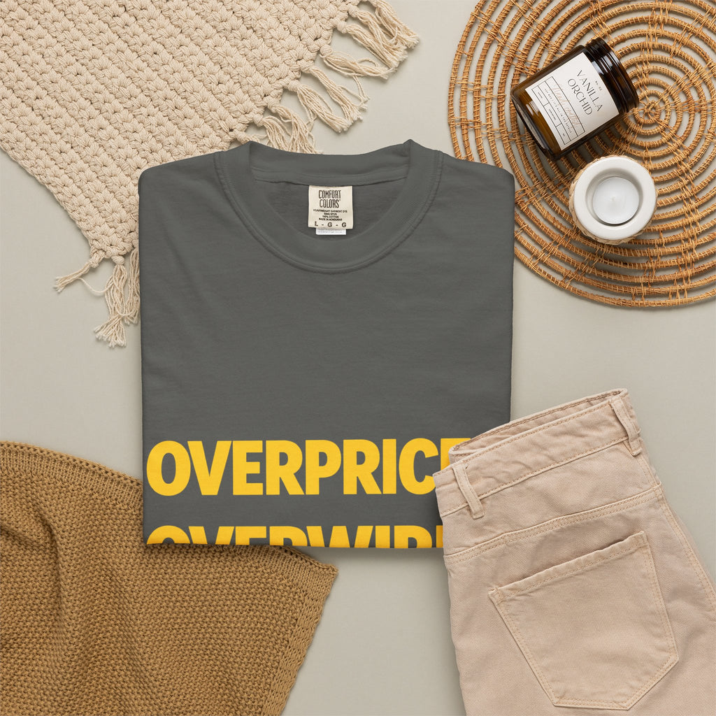 Overpriced Overwired Over It T-Shirt