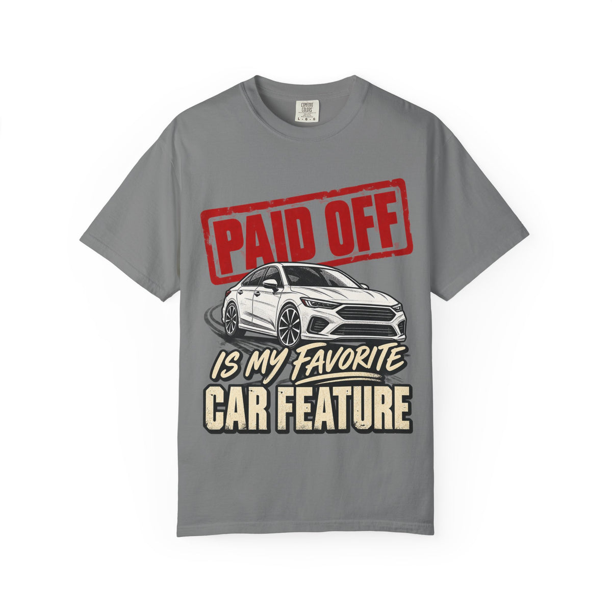 Paid Off Is My Favorite Car Feature T-Shirt