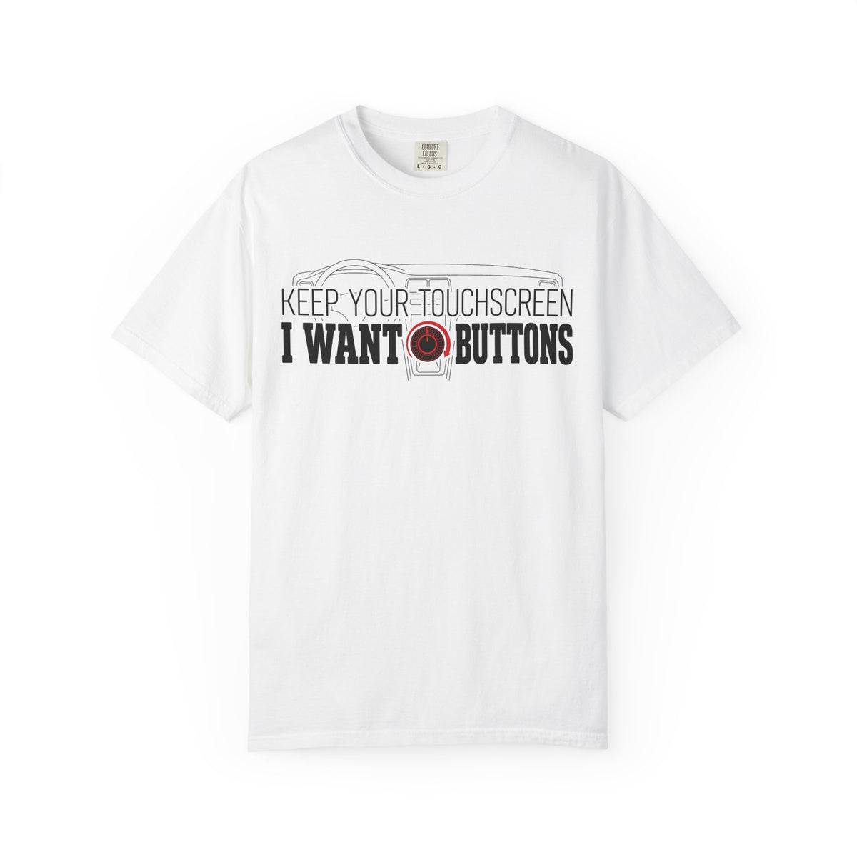 I Want Buttons T-Shirt — "Keep Your Touchscreen, I Want Buttons" Retro Control Tee