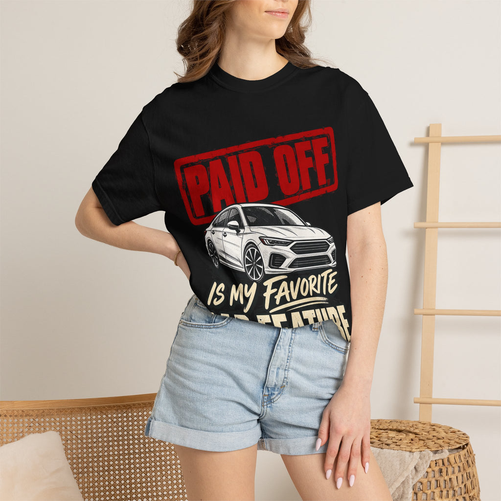 Paid Off Is My Favorite Car Feature T-Shirt