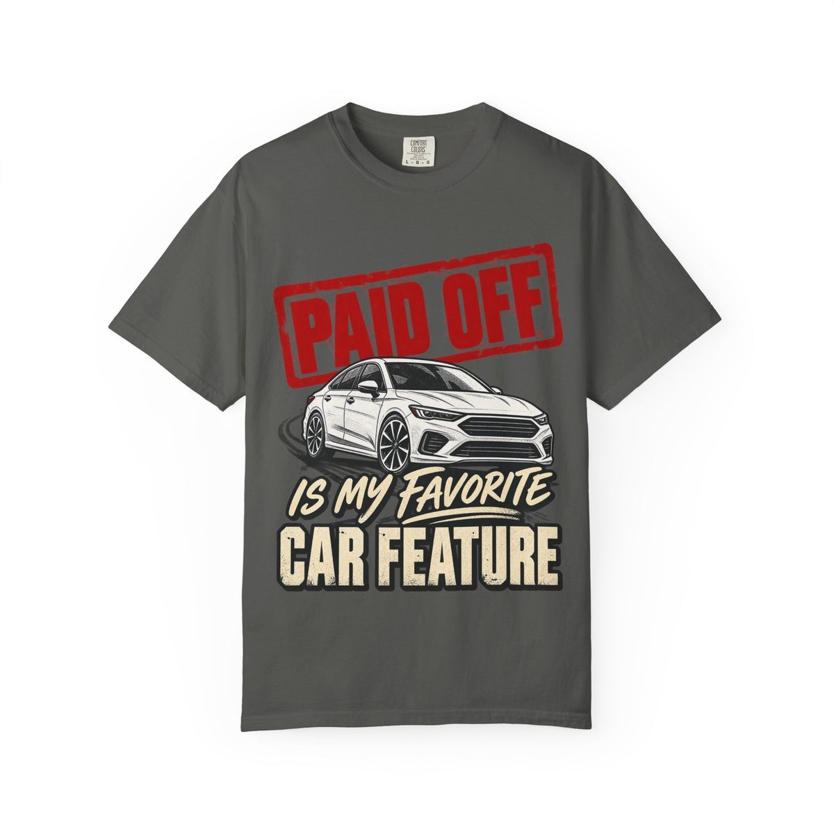 Paid Off Is My Favorite Car Feature T-Shirt