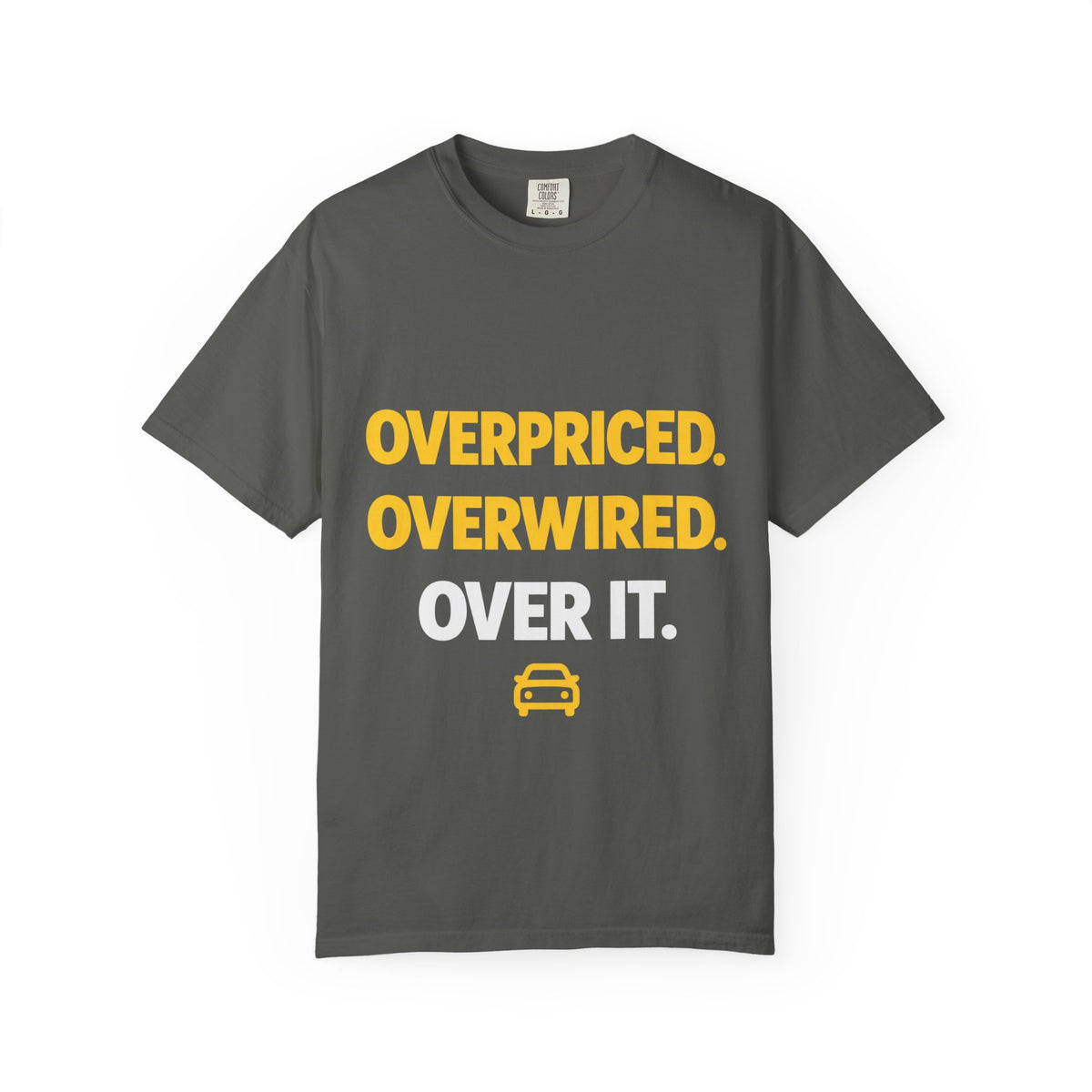 Overpriced Overwired Over It T-Shirt
