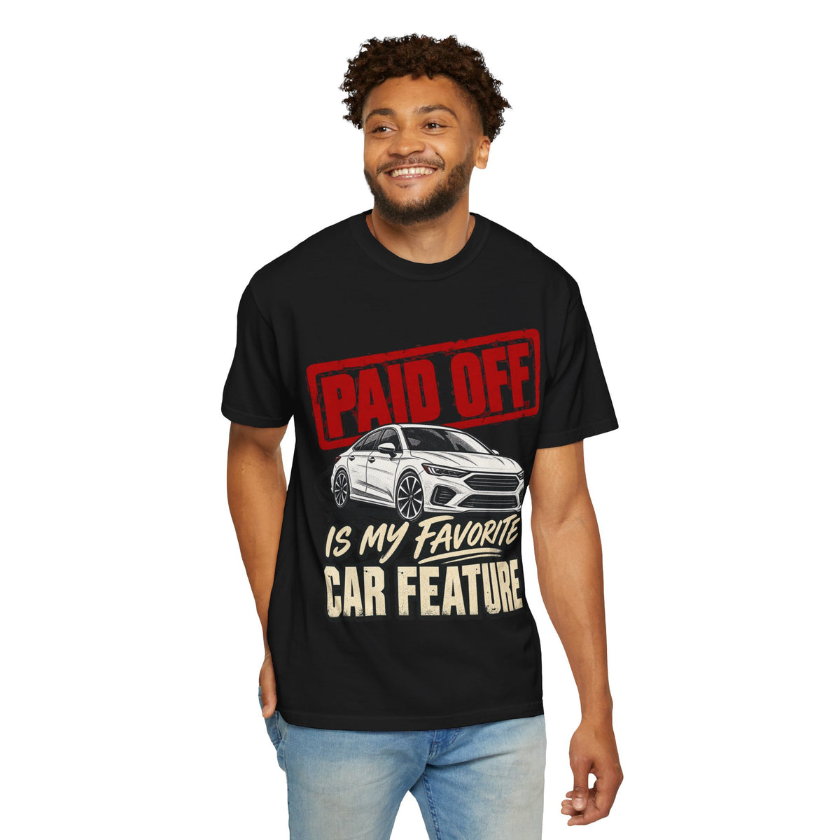 Paid Off Is My Favorite Car Feature T-Shirt