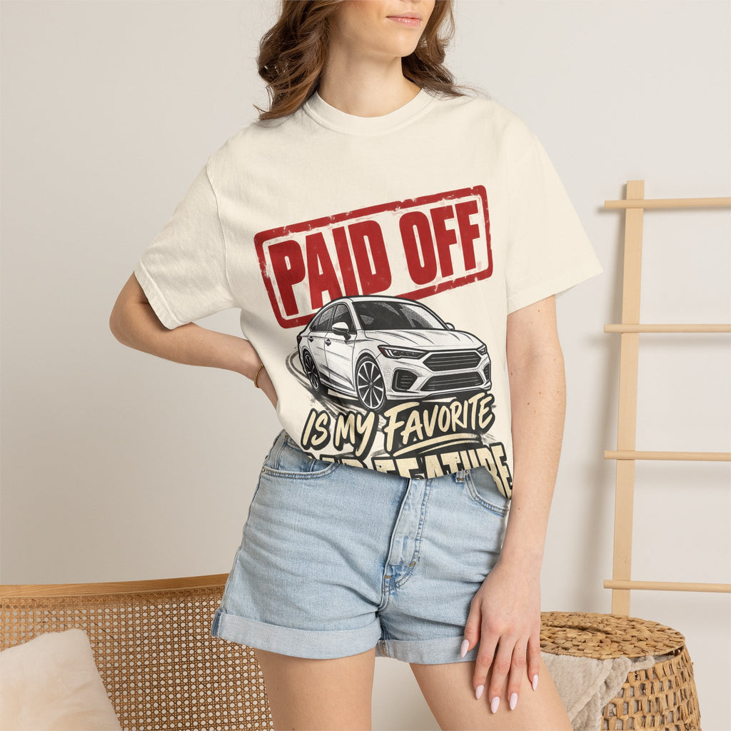 Paid Off Is My Favorite Car Feature T-Shirt