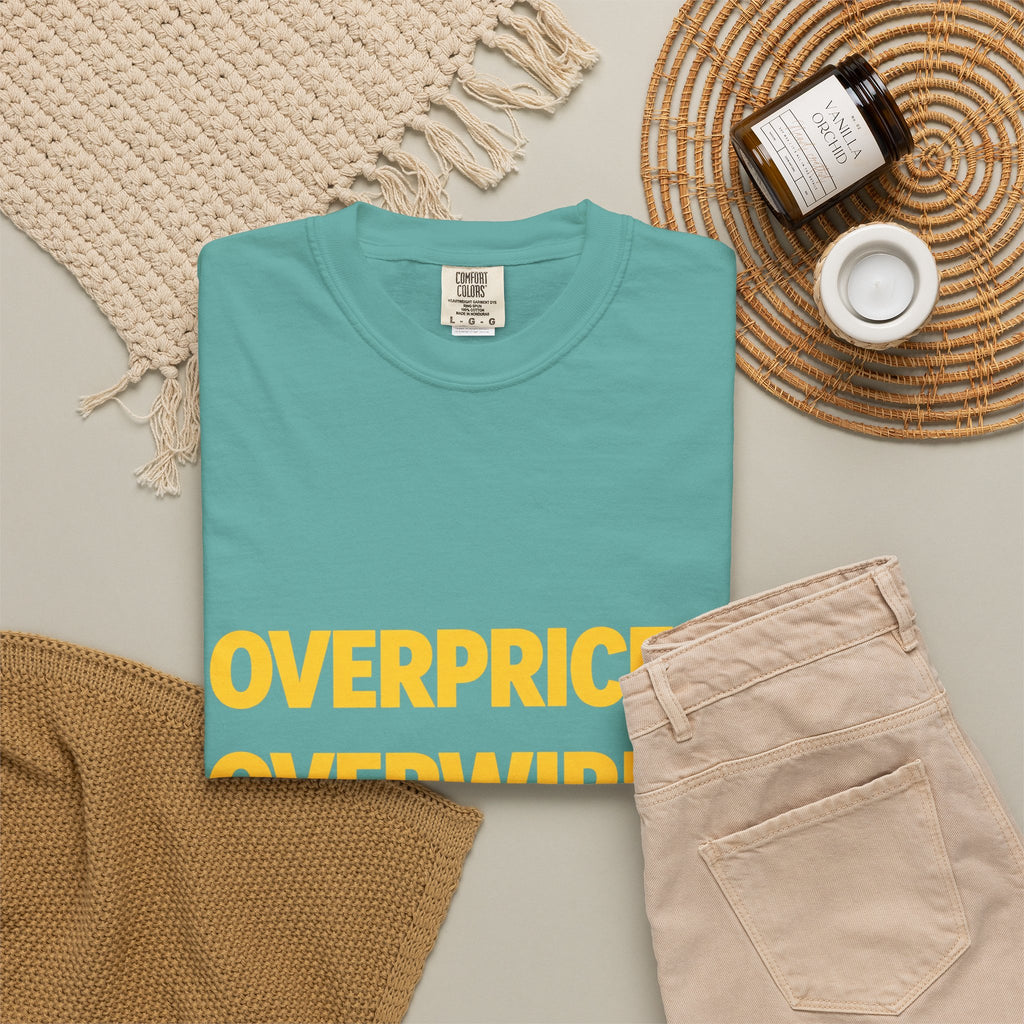 Overpriced Overwired Over It T-Shirt