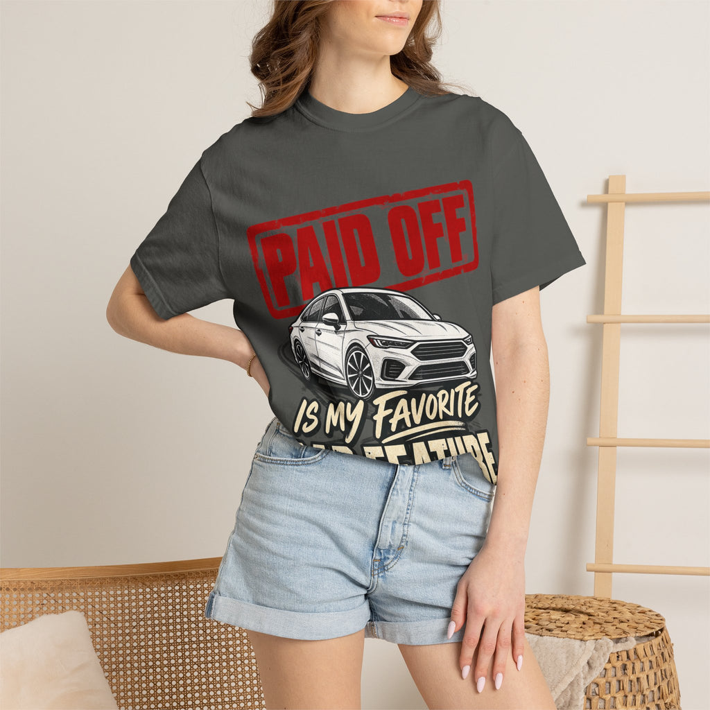 Paid Off Is My Favorite Car Feature T-Shirt