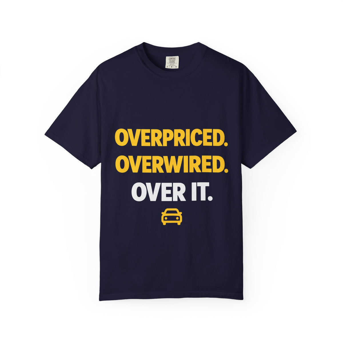 Overpriced Overwired Over It T-Shirt